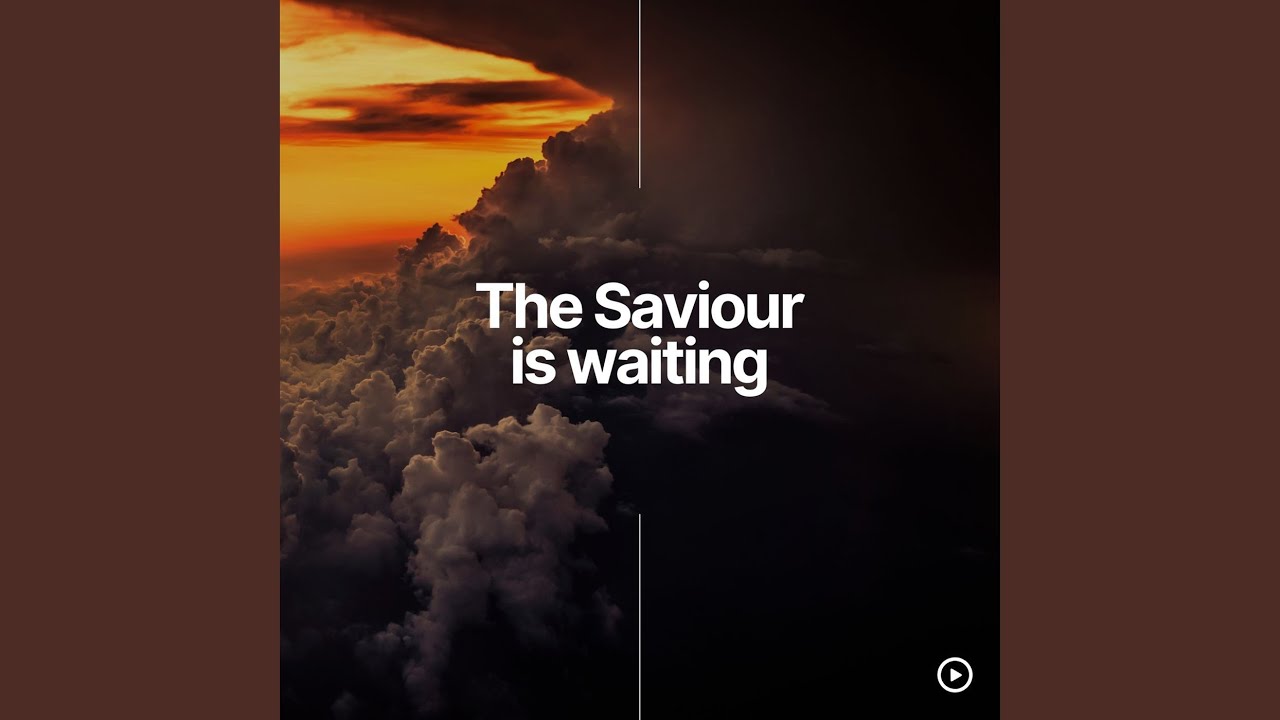 The Savior Is Waiting