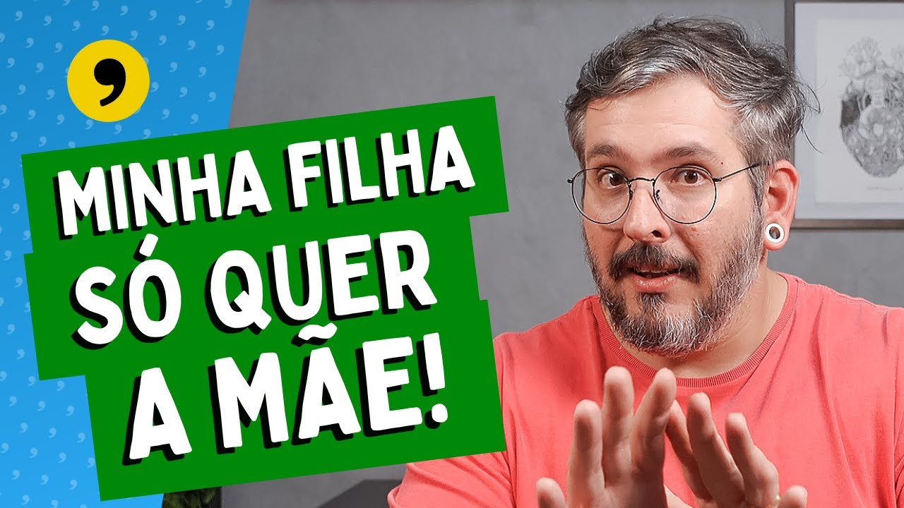 Minha Filha Só Quer a Mãe! | Paizinho, Vírgula!