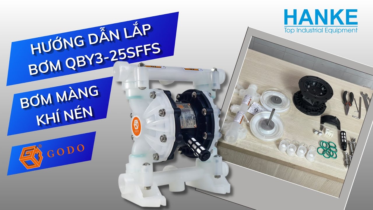 QUY TRÌNH LẮP MÁY BƠM MÀNG GODO QBY3-25SFFS cùng HANKE