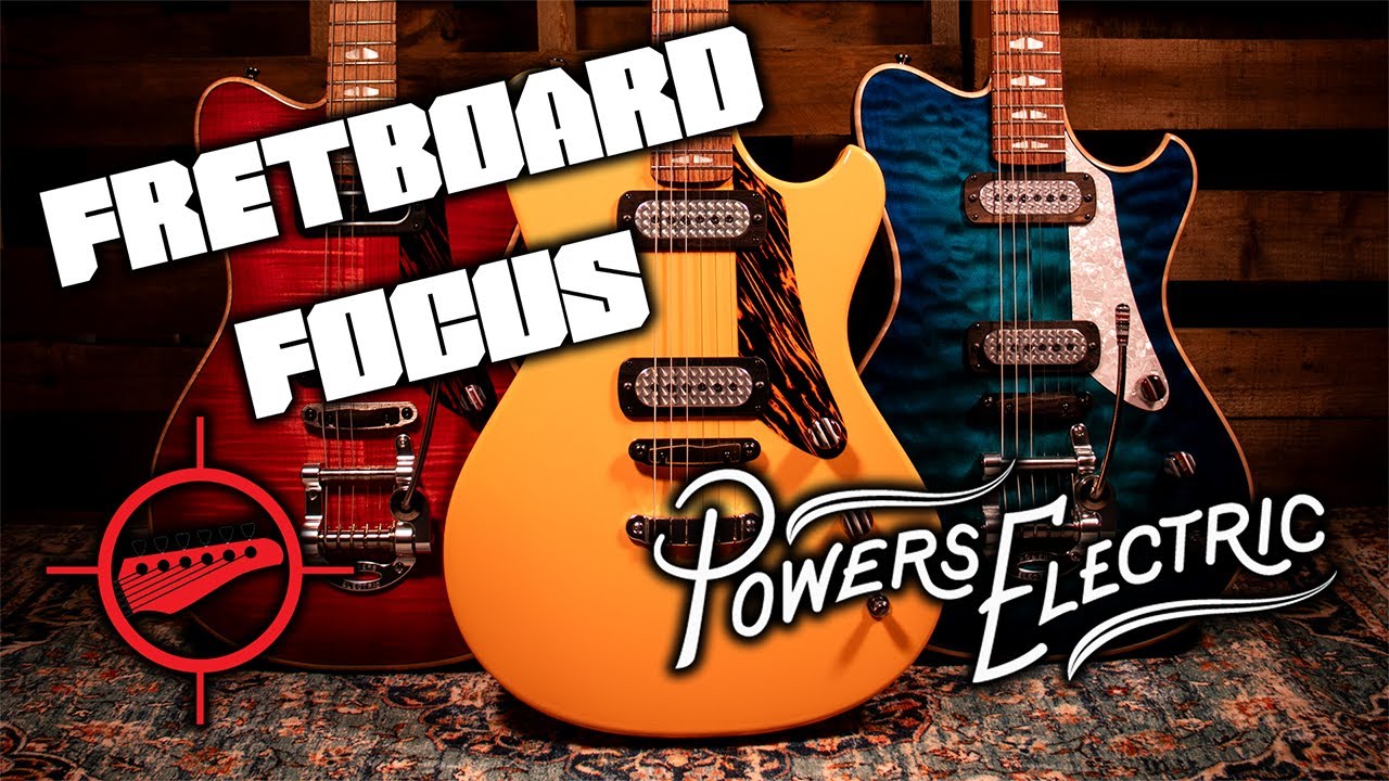 Fretboard Focus | Powers Electric A Type