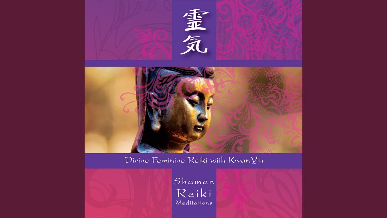 Divine Feminine Reiki with Quan Yin