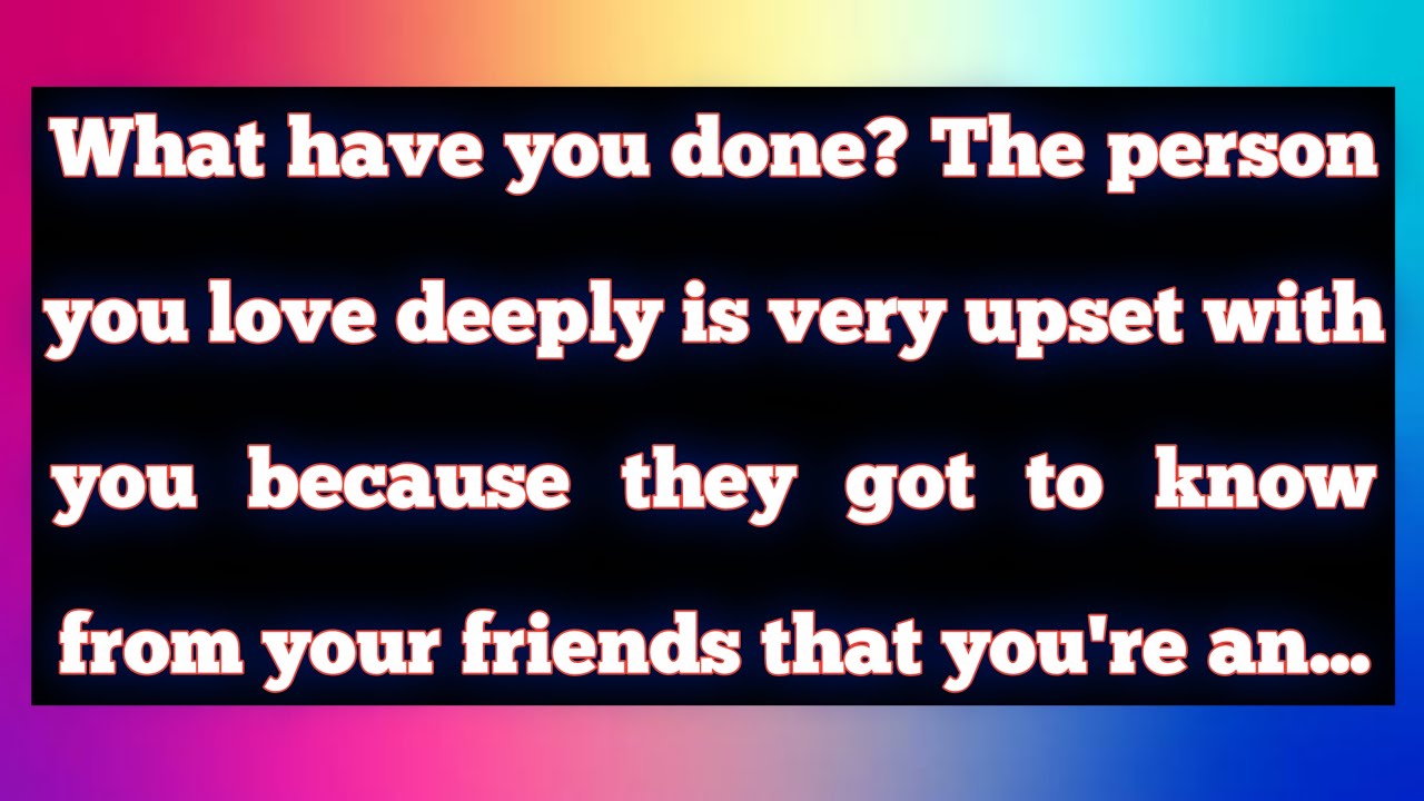 😭No Way!!!💔😭Your Friends Have Made Them More Upset By Telling About Your.. |god message|money prayer