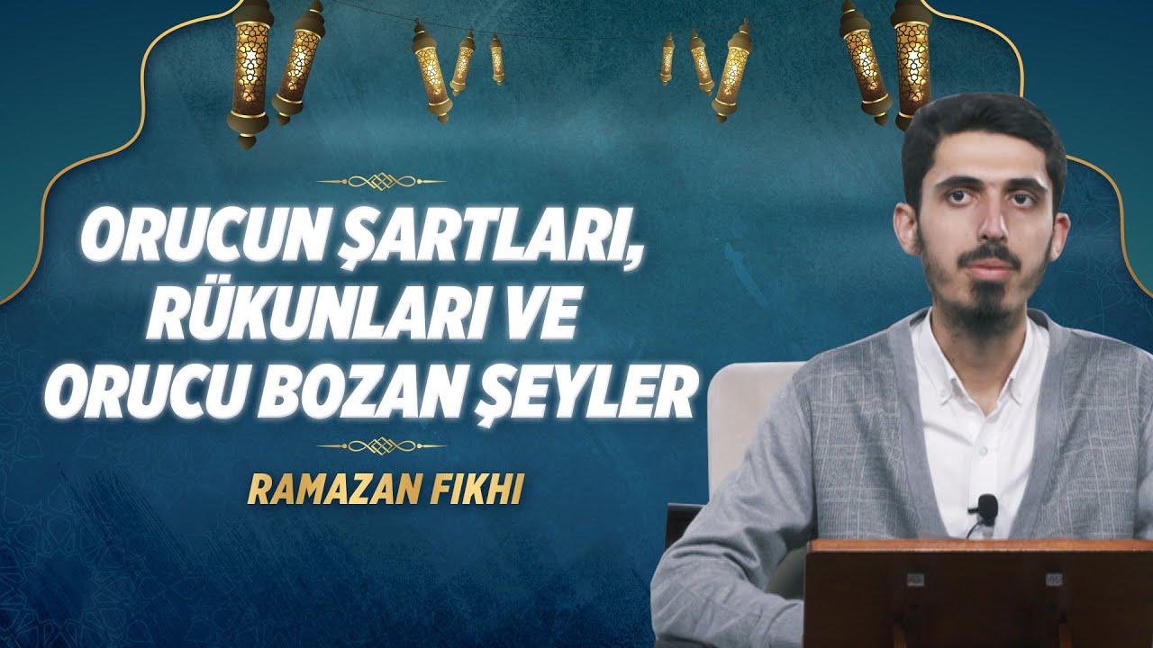 Orucun Şartları, Rükunları ve Orucu Bozan Şeyler | Ramazan Fıkhı | Ömer Akduman