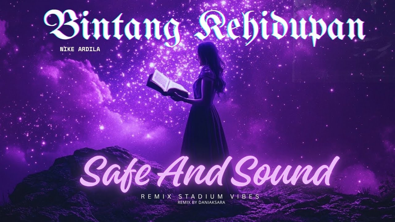 DJ NIKE ARDILA BINTANG KEHIDUPAN x SAFE AND SOUND REMIX (Breakbeat Stadium Vibes)