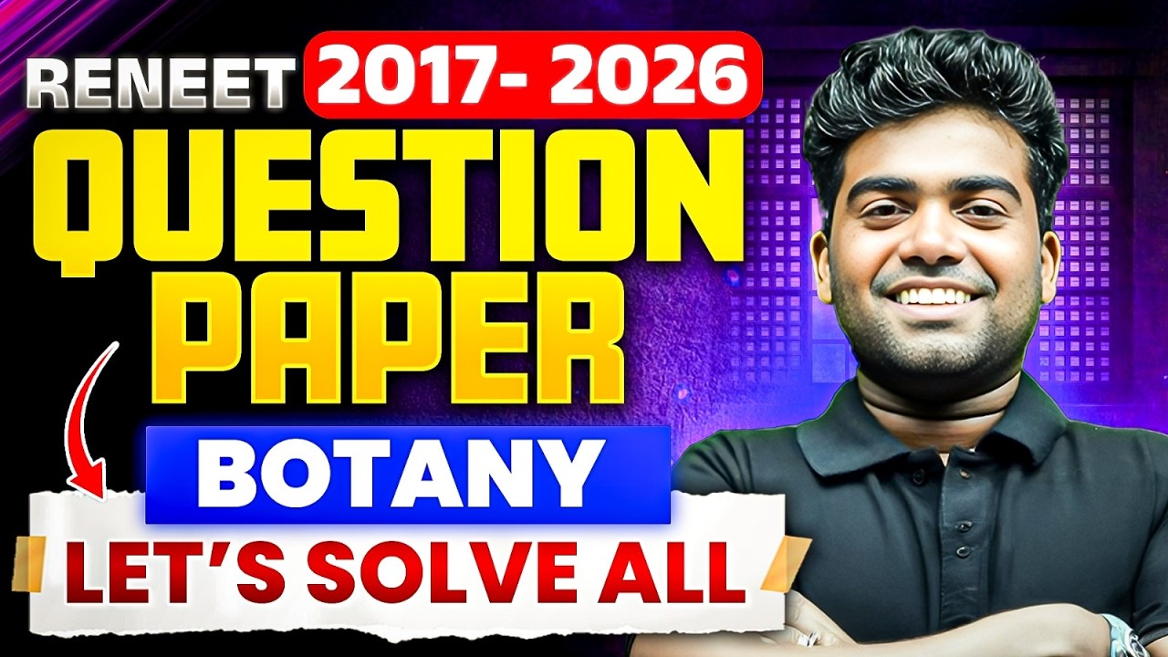 RE-NEET 2026 🔥Botany Question Papers 2017&ndash;2026 | Let's Solve Them All