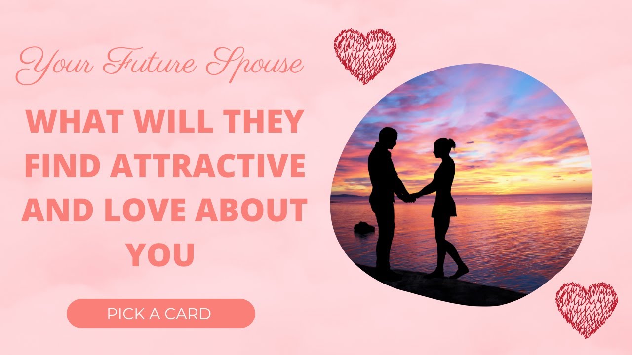❤YOUR FUTURE SPOUSE❤WHAT WILL THEY FIND ATTRACTIVE AND LOVE ABOUT YOU PICK A CARD #futurespouse