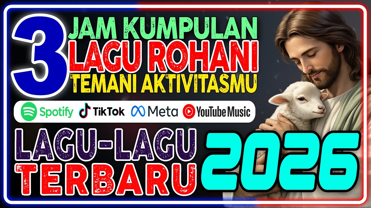 [FULL 3 JAM ] Kumpulan Lagu Rohani Kristen Terbaik | Menemani Aktivitas dan Penguat Iman 2026
