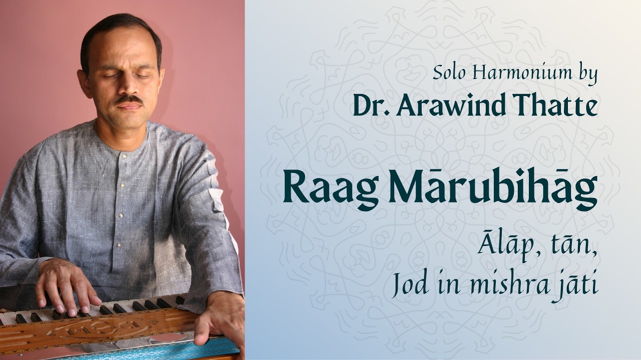 Raag Marubihag - Alap, Taan, Jod in Mishra jati | Dr. Arawind Thatte | Solo Harmonium