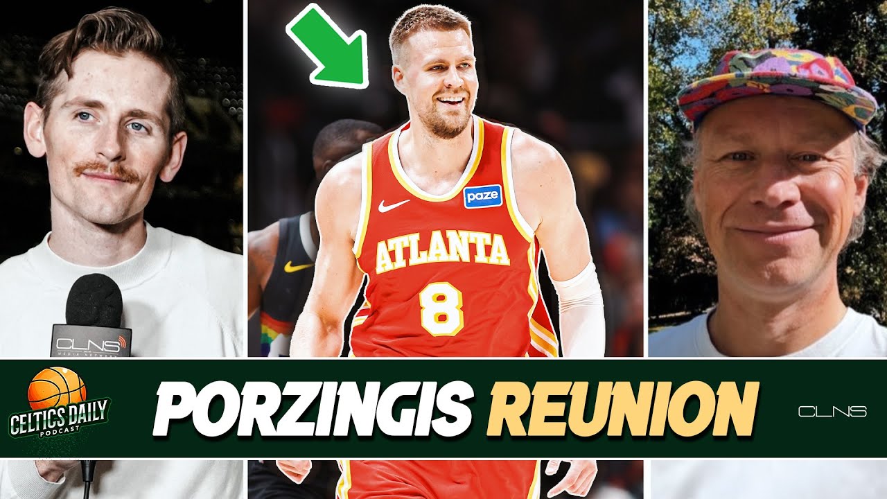 Celtics Daily Live: Will Celtics or Hawks WIN the Kristaps Porzingis trade?