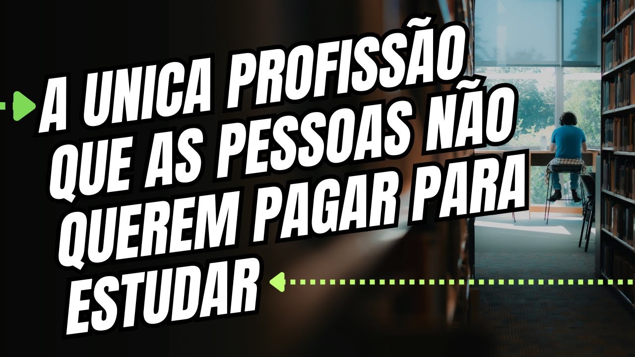 A unica profissão que as pessoas não querem pagar para estudar.