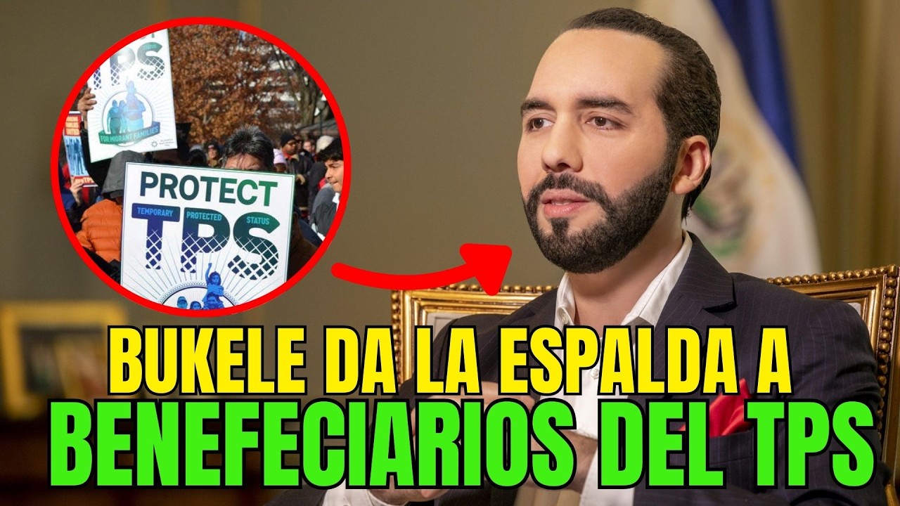 NAYIB BUKELE, NO HA HECHO NADA POR LOS SALVADOREÑOS CON TPS