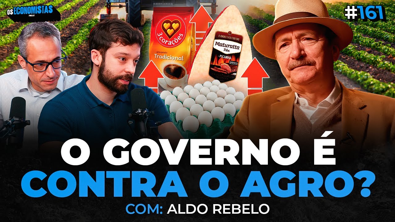 O GOVERNO ESTÁ CONTRA O AGRONEGÓCIO BRASILEIRO? (Aldo Rebelo) | Os Economistas 161