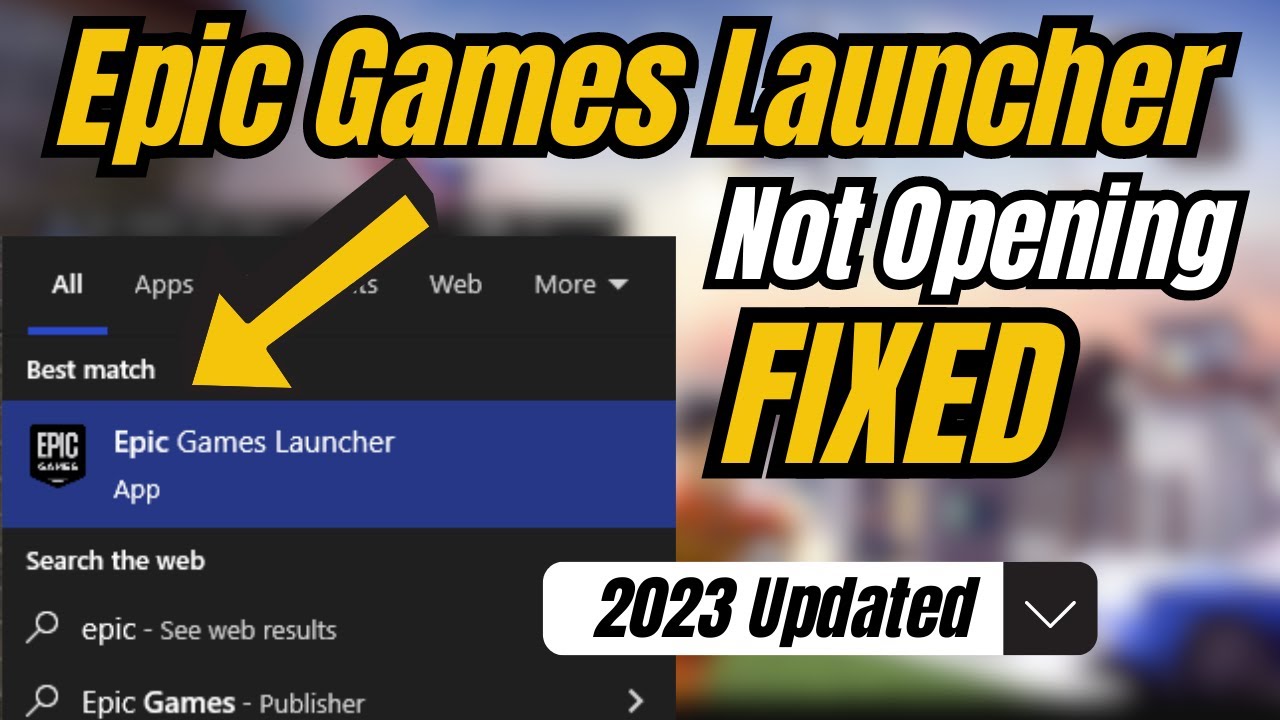 (2023 FIX) - Epic Games Launcher Not Opening in Windows 10/11