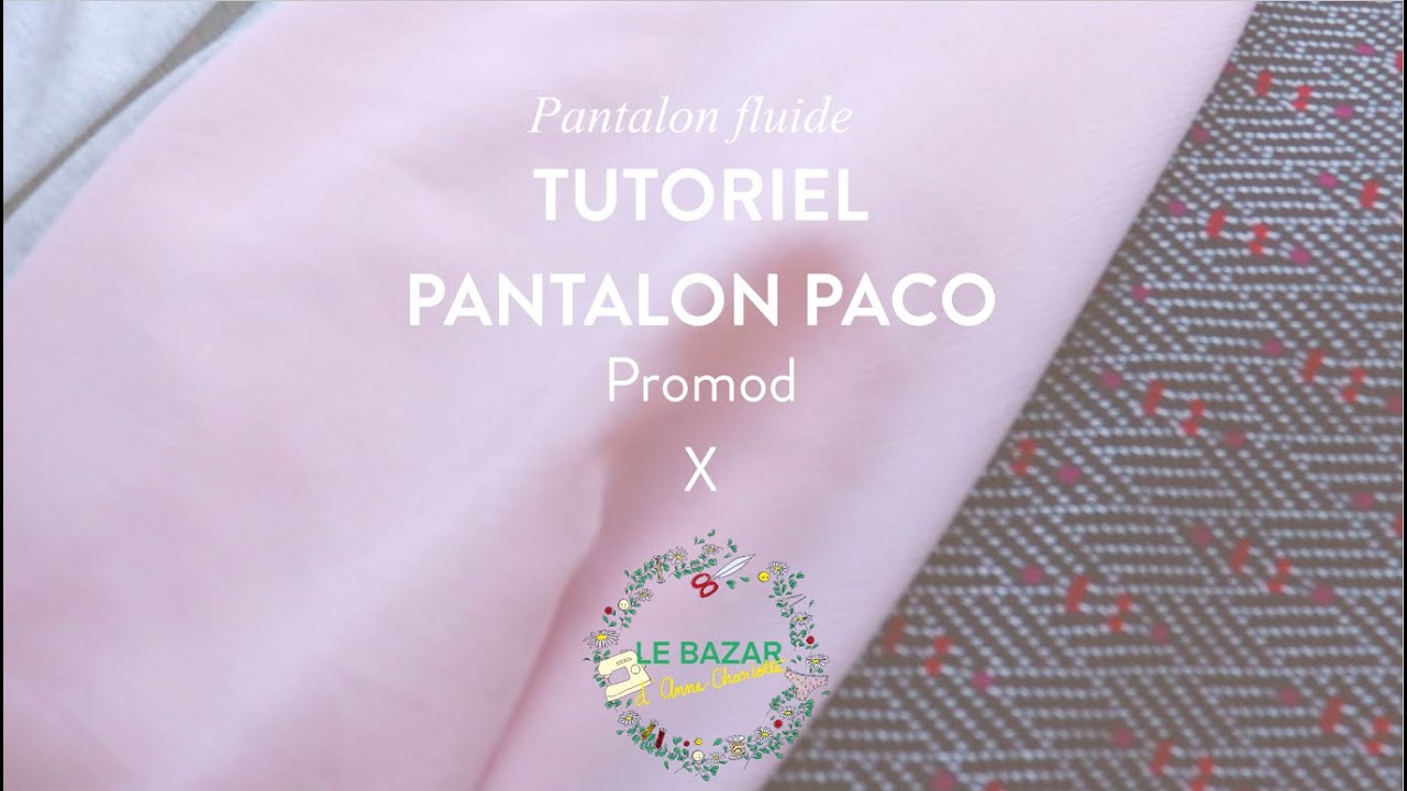 PROMOD COUTURE - TUTO Pantalon PACO