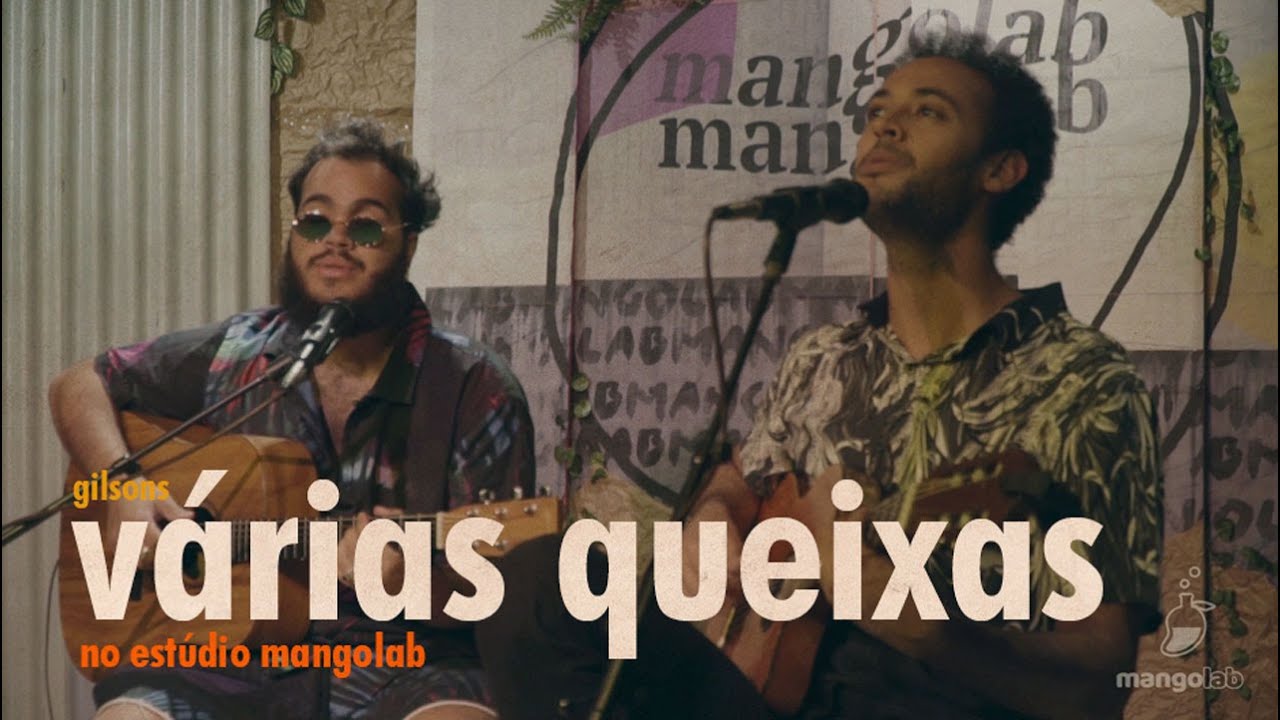 Gilsons - V&aacute;rias Queixas (Ao Vivo no Est&uacute;dio MangoLab)