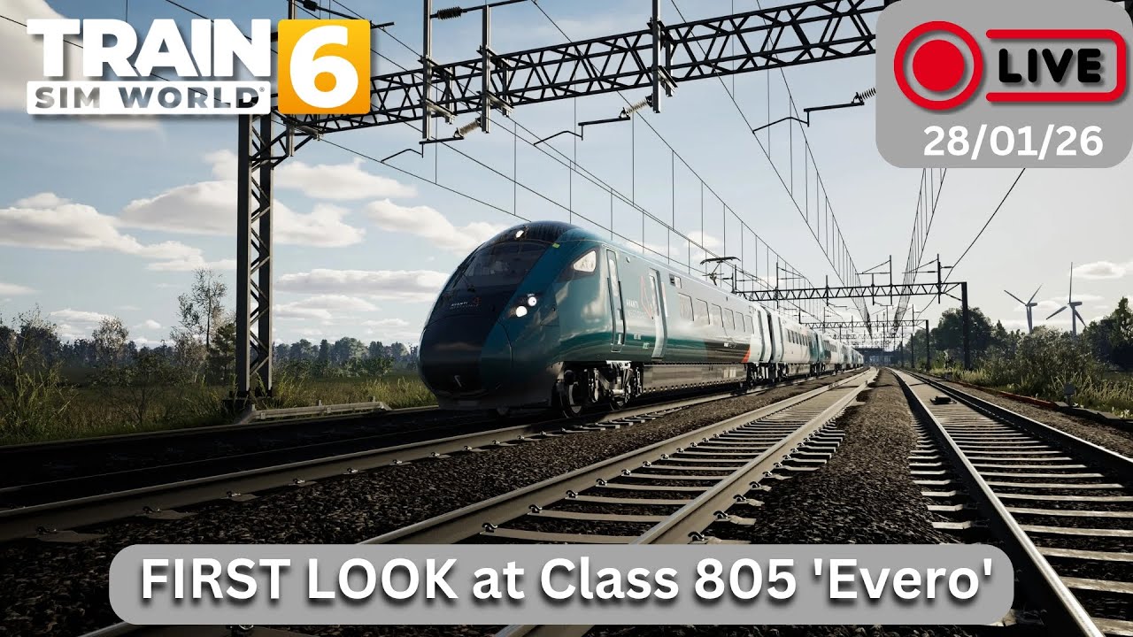 Train Sim World 6: FIRST LOOK at Class 805 'Evero' LIVE! (28/01/26)