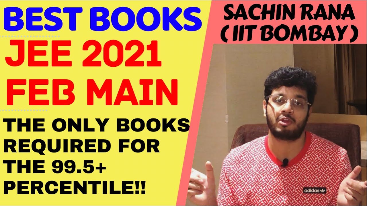 JEE Main Feb 2021: The Only Best Books | Preparation, Time Table | Paper Solving | SR Unacademy