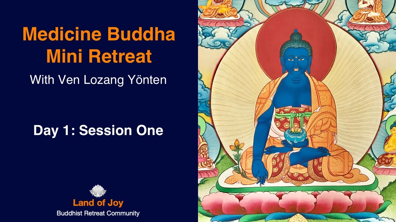 Medicine Buddha Mini Retreat with Ven Lozang Y&ouml;nten - Day 1 Session One