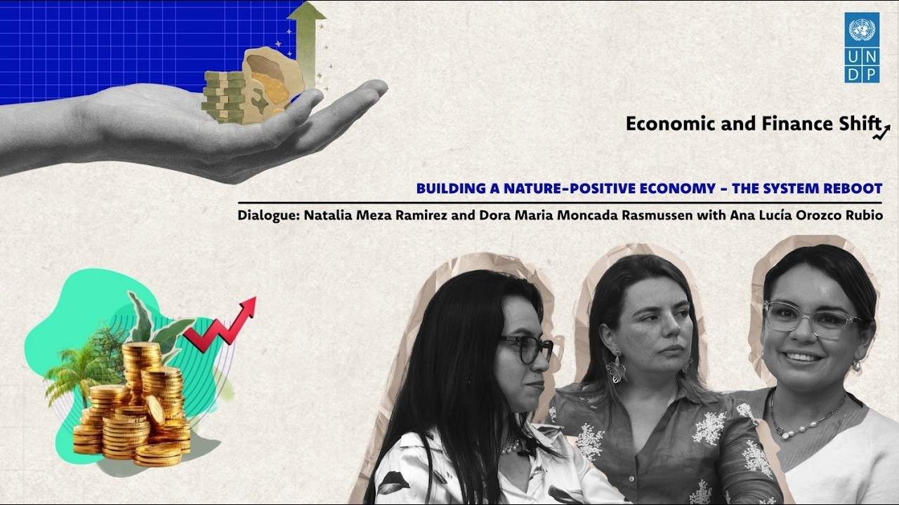 Dialogue: Building a Nature-Positive Economy - The System Reboot | Natalia, and Dora with Ana