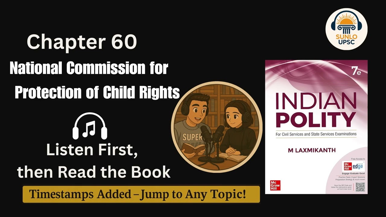 Chapter 60 - National Commission for Protection of Child Rights | Indian Polity | Sunlo UPSC Podcast