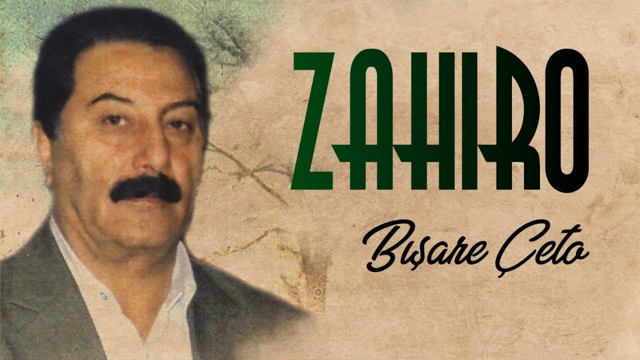 Zahıro - Bışare Çeto