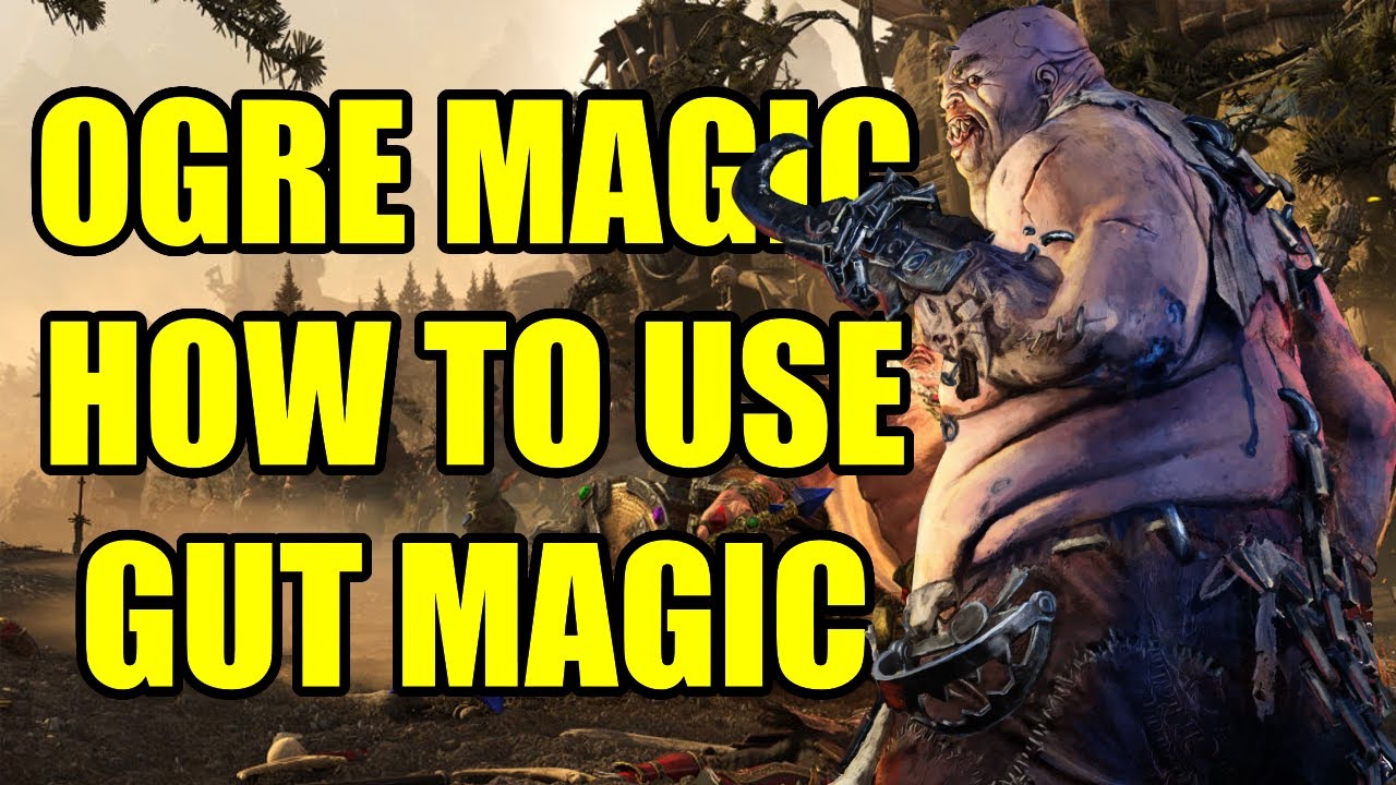 The New Ogre Spells And How To Use Them - GUT MAGIC - Lore of the Great Maw - Total War Warhammer 3