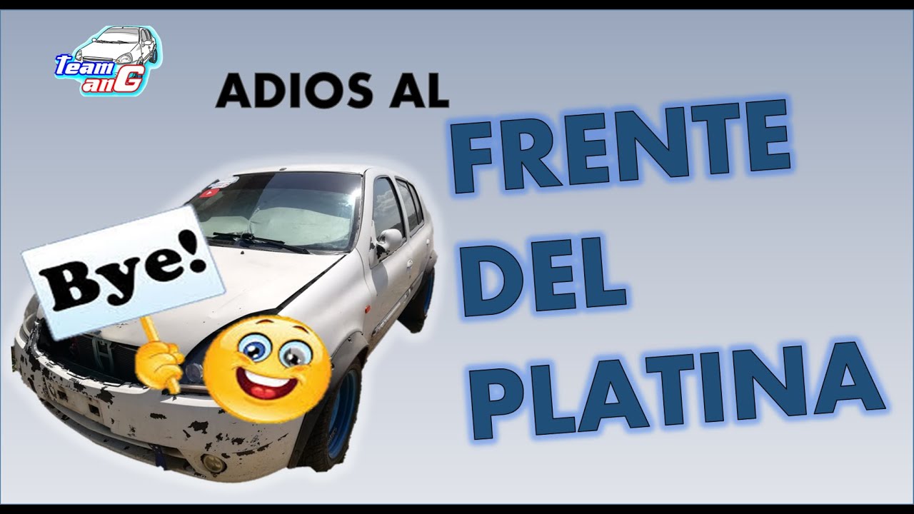 Platina con frente de clio sport/ modificcion 1ra parte
