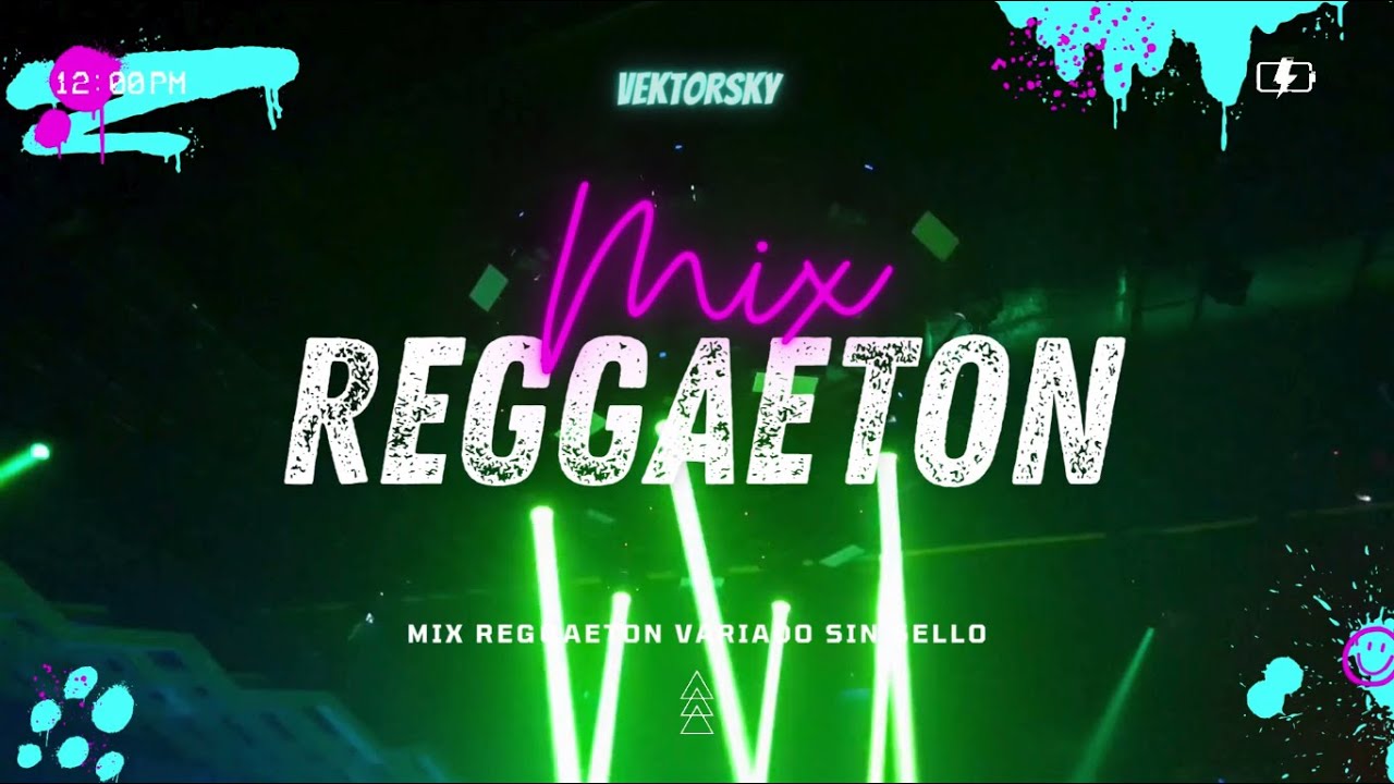 🔴 MIX REGGAETON VARIADO NUEVO Y CLASICO 2025