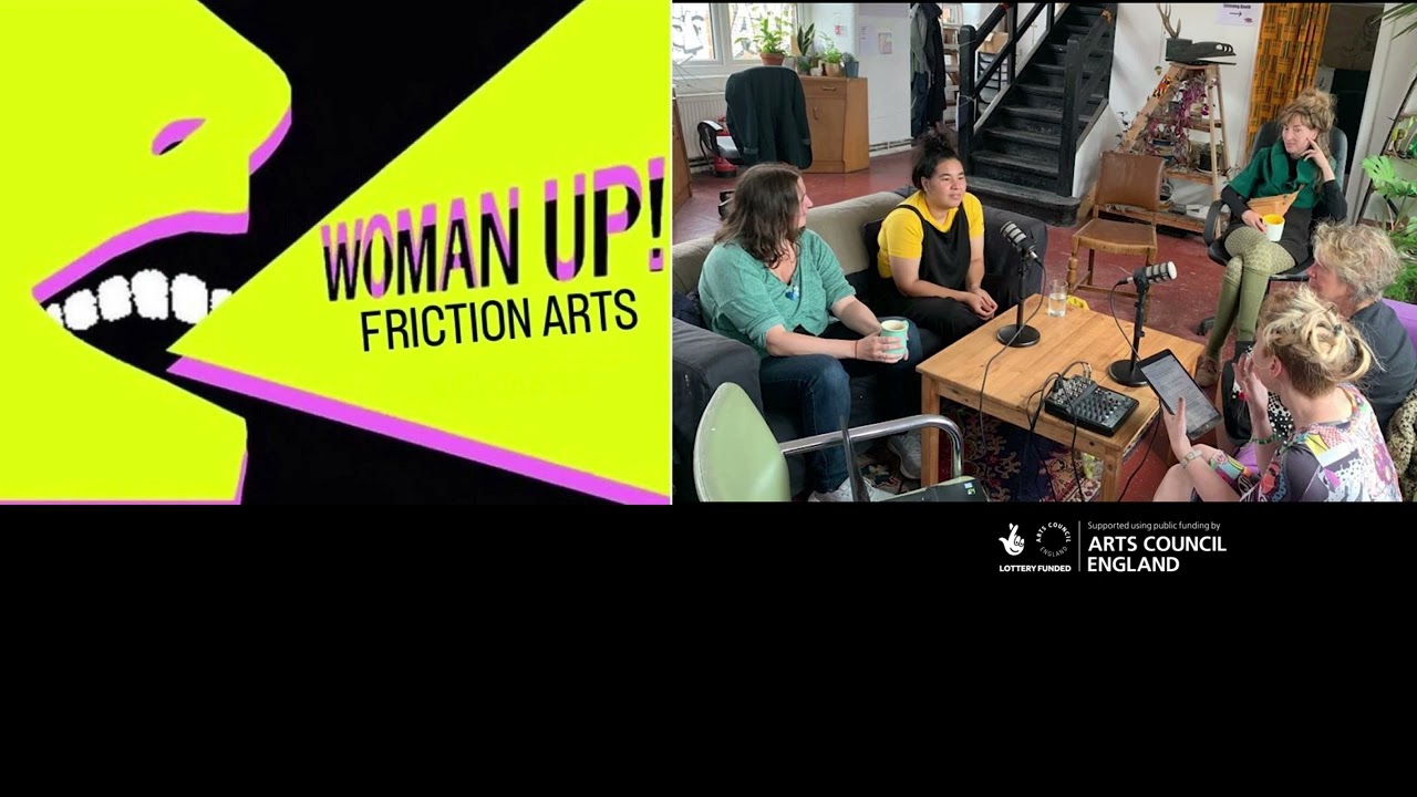 Woman Up! Podcast S5 E10 ON TOUR Friction Arts, Birmingham