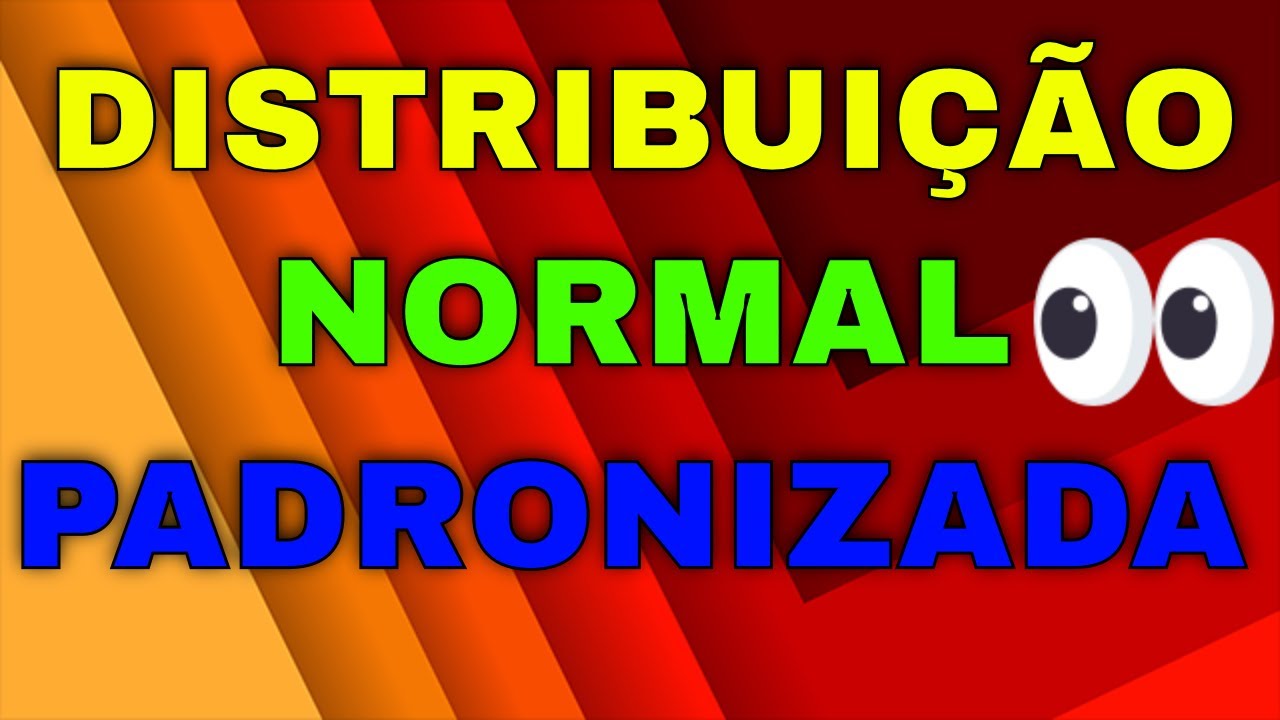 DISTRIBUI&Ccedil;&Atilde;O NORMAL PADRONIZADA | Eng. CarlosRods