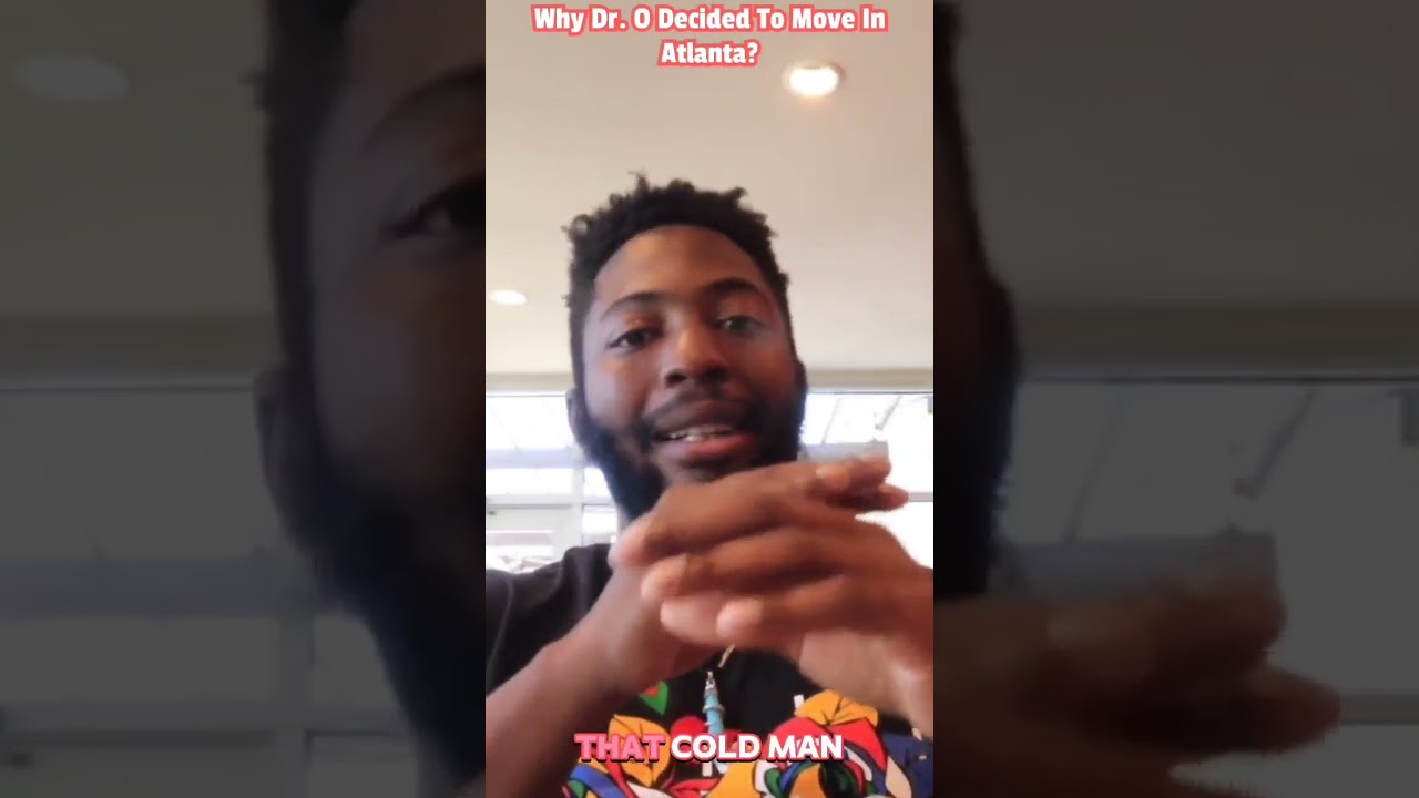 Why Dr. O Decided To Move In Atlanta?