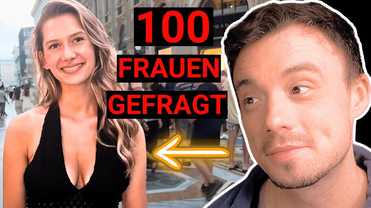 100 Frauen nach einem Date gefragt - SCHOCKIERENDES ERGEBNIS