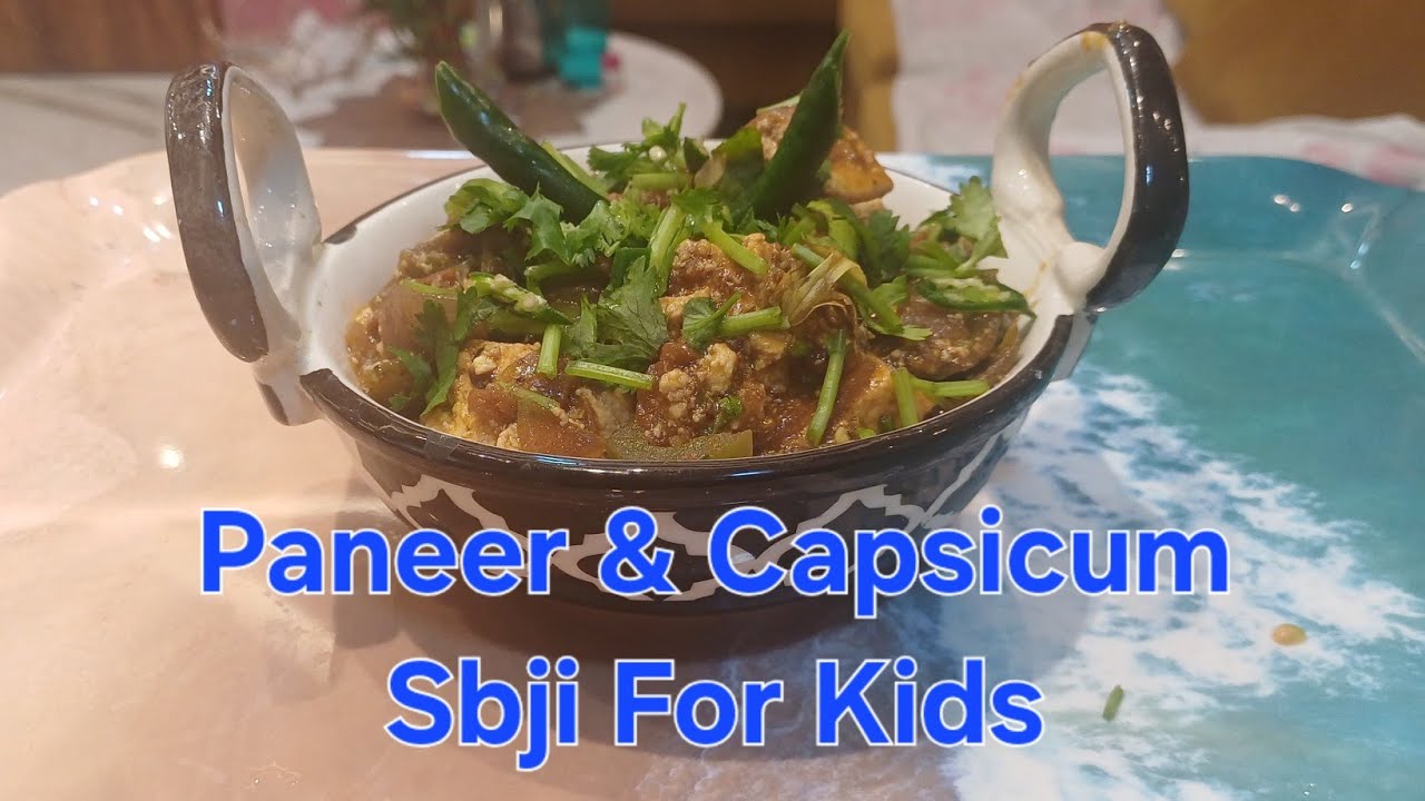 Khushbu Special Dish-Paneer or Capsicum ki sbji without Masala for kids