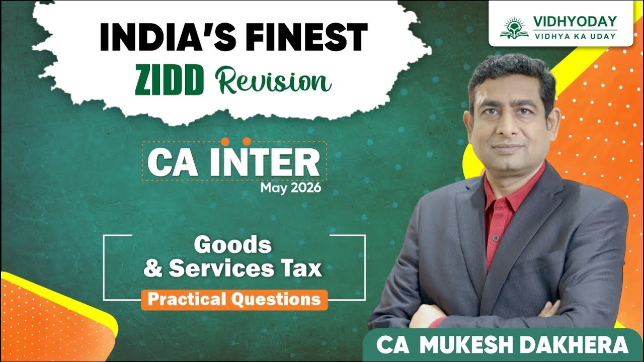 Practical Questions | GST | ZIDD Revision | CA Inter May 2026 | CA Mukesh Dakhera