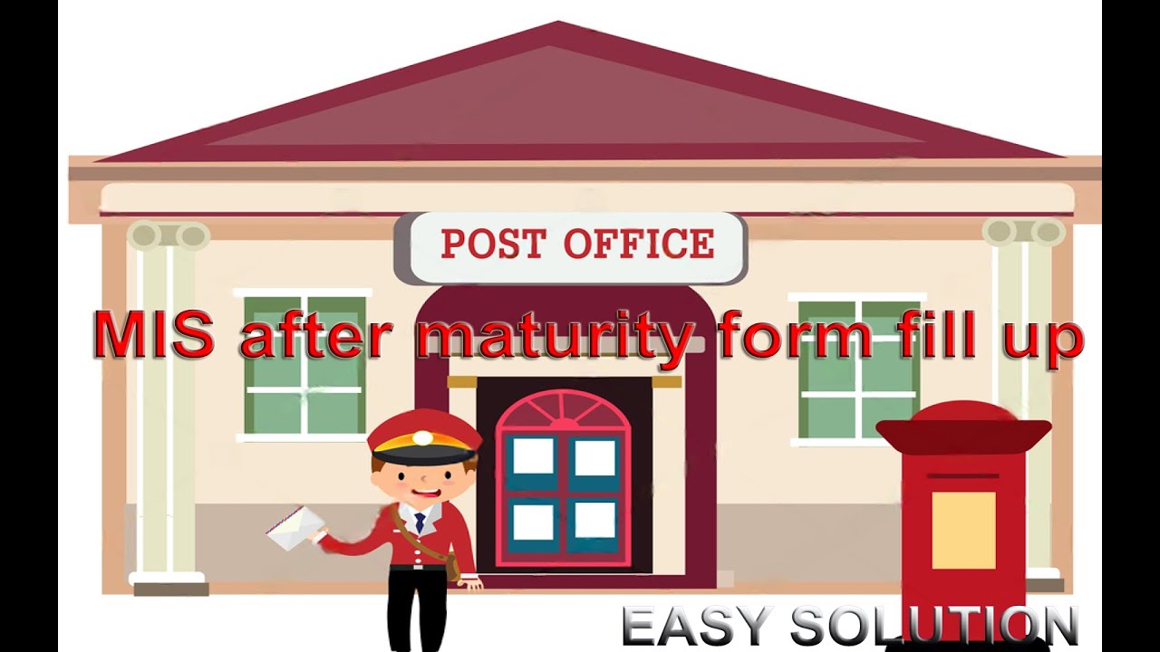 How to fill up the form Post Office MIS on maturity