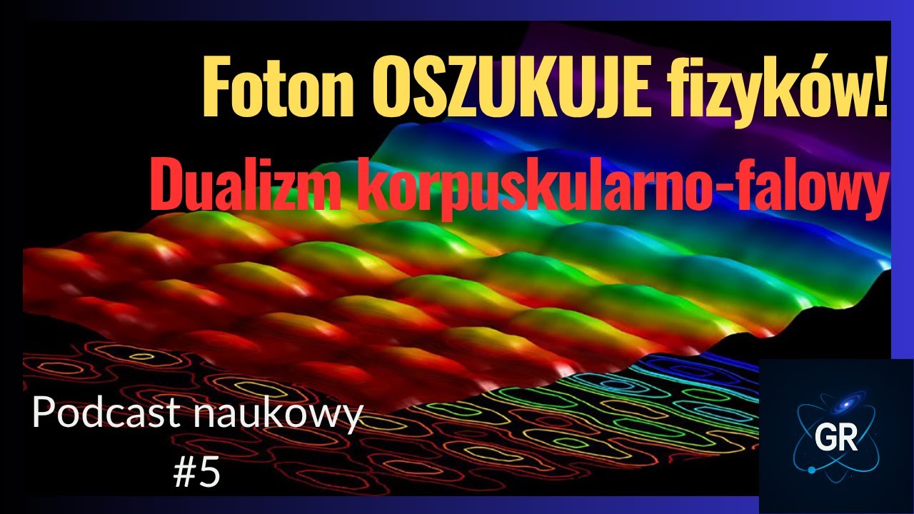 Dualizm Korpuskularno-Falowy Światła - Jak Foton Może Być Dwoma Rzeczami Naraz? | Fizyka Kwantowa