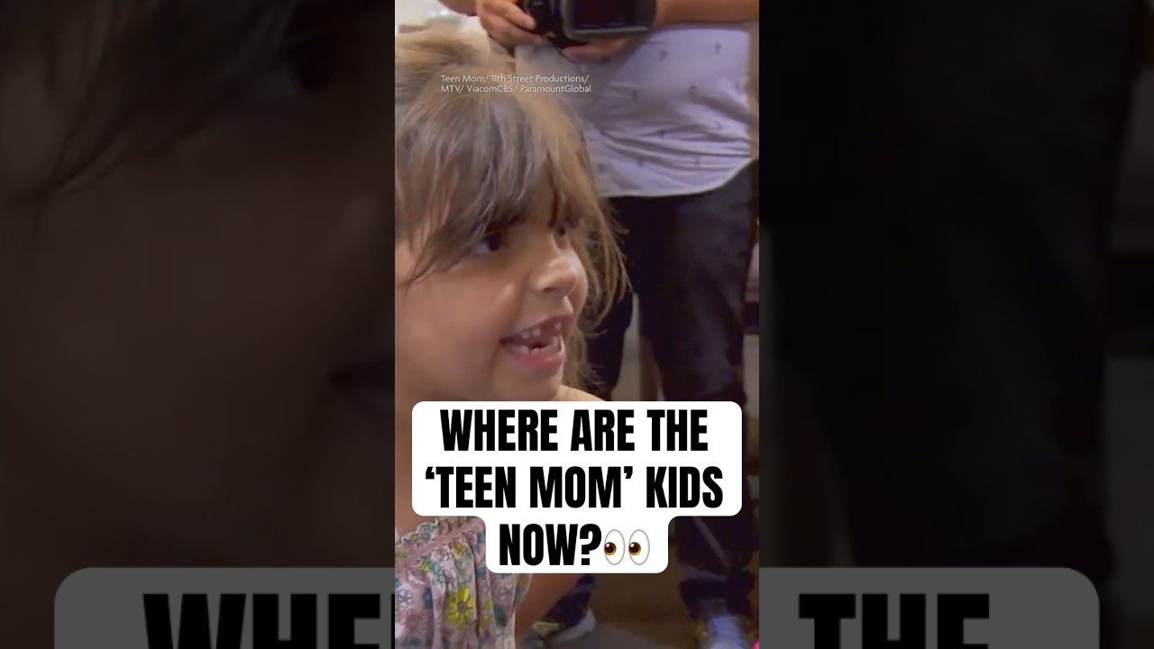 Where Are The 'Teen Mom' Kids Now? 