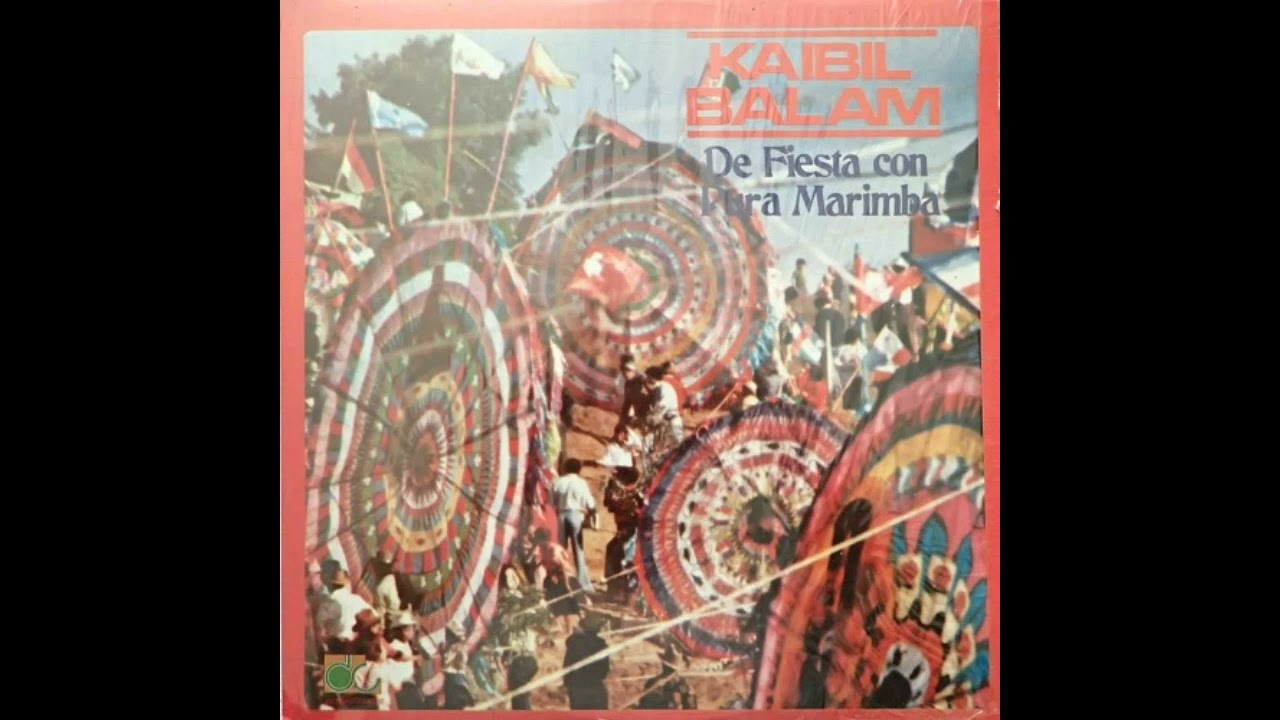 1.) Kaibil Balam - De Fiesta Con Pura Marimba  (Popurrí) Mix - (Directed by_ Victor Manuel Solis)