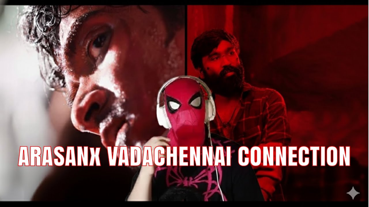ARASAN X VADACHENNAI – My Theory About the VCU 🔥 | STR x Dhanush Universe? #vcu