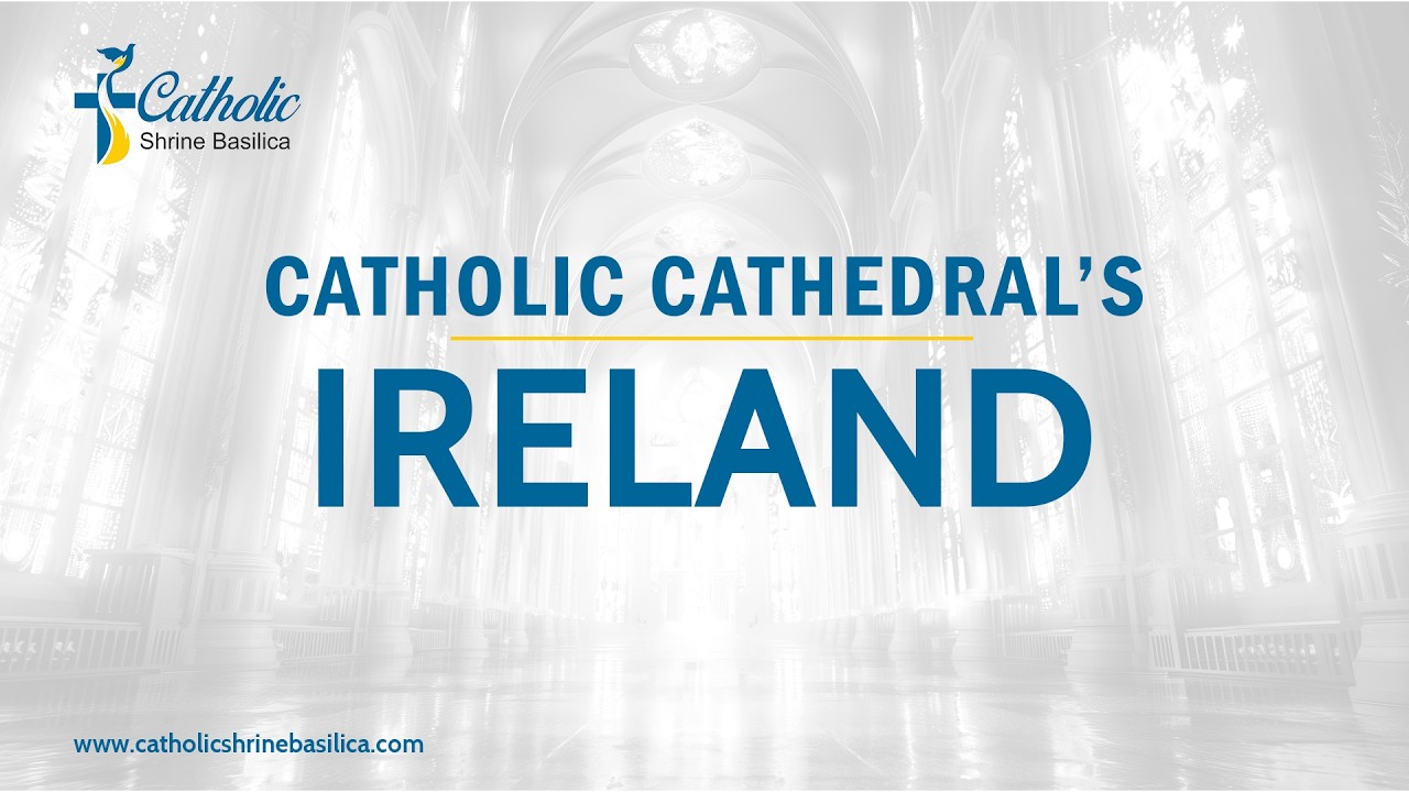 Catholic Cathedrals Ireland | Dublin, Cobh, Killarney, Galway & More | Ireland Travel 2026