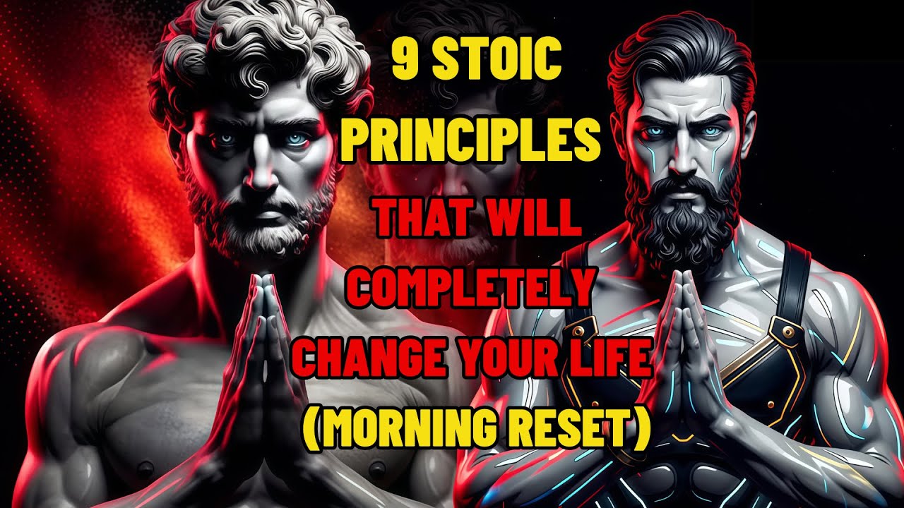 9 Stoic Principles That Will Completely Change Your Life (Morning Reset)