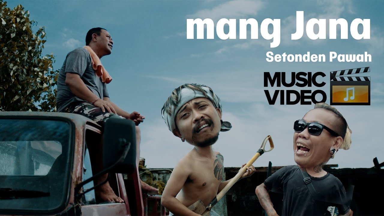 Mang Jana - Setonden Pawah (Official Music Video)