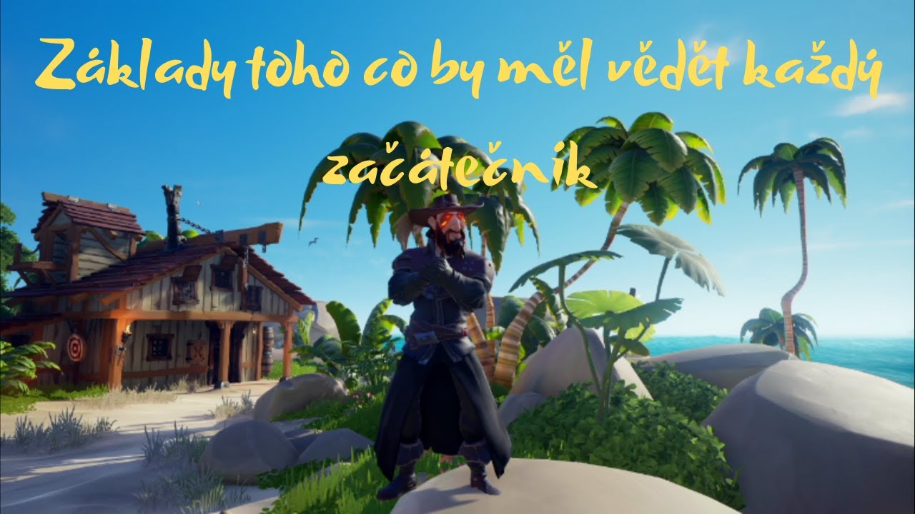 Sea of Thieves: Základy toho co by měl vědět každý začátečník (CZ/SK)