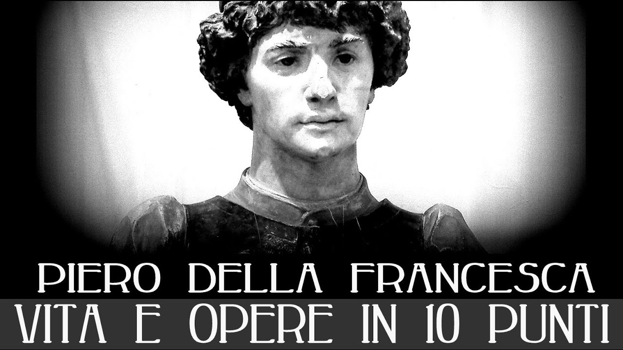 Piero della Francesca: vita e opere in 10 punti