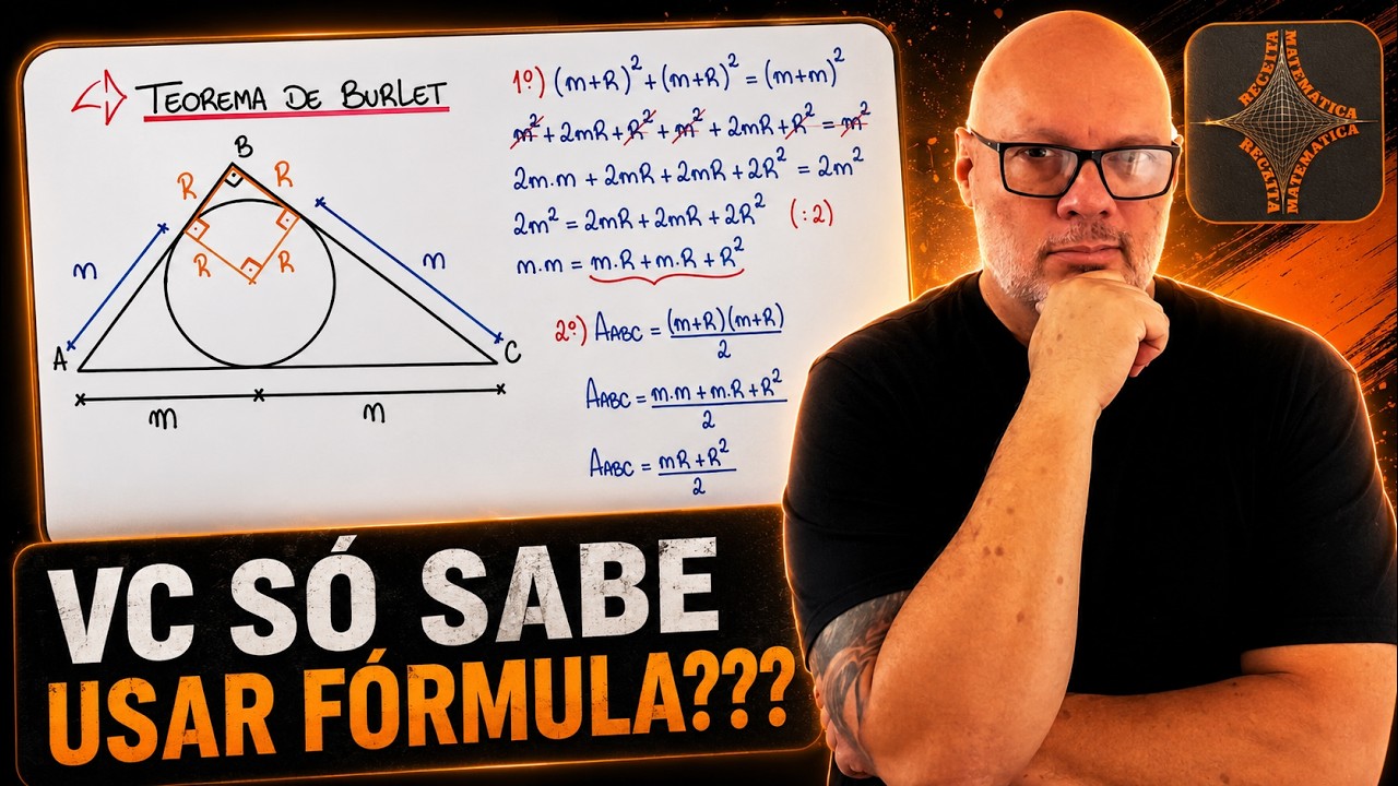 GEOMETRIA PLANA | TEOREMA DE BURLET | COMO NÃO FICAR REFÉM DAS FÓRMULAS COM SUAS DEMONSTRAÇÕES
