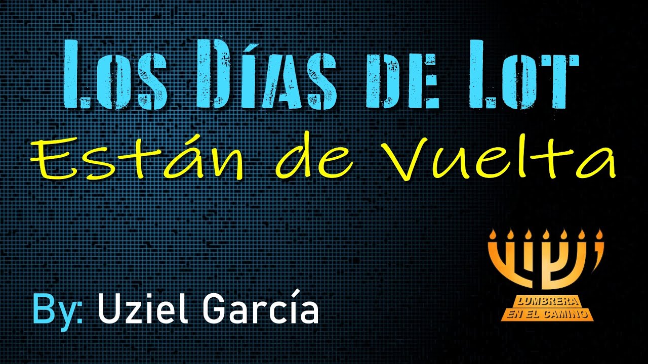 Los Días de Lot Están de Vuelta