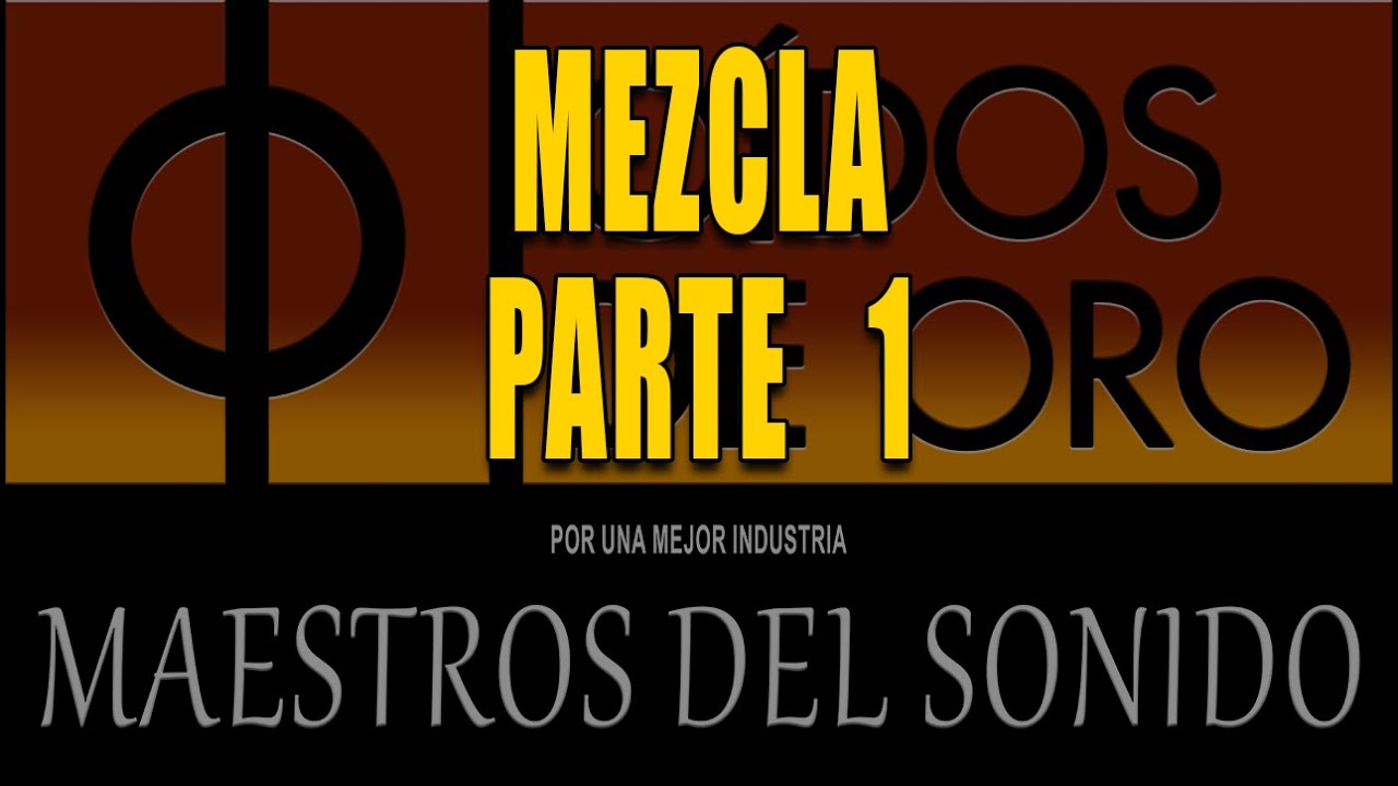 Maestros del Sonido: Mezcla Parte 1