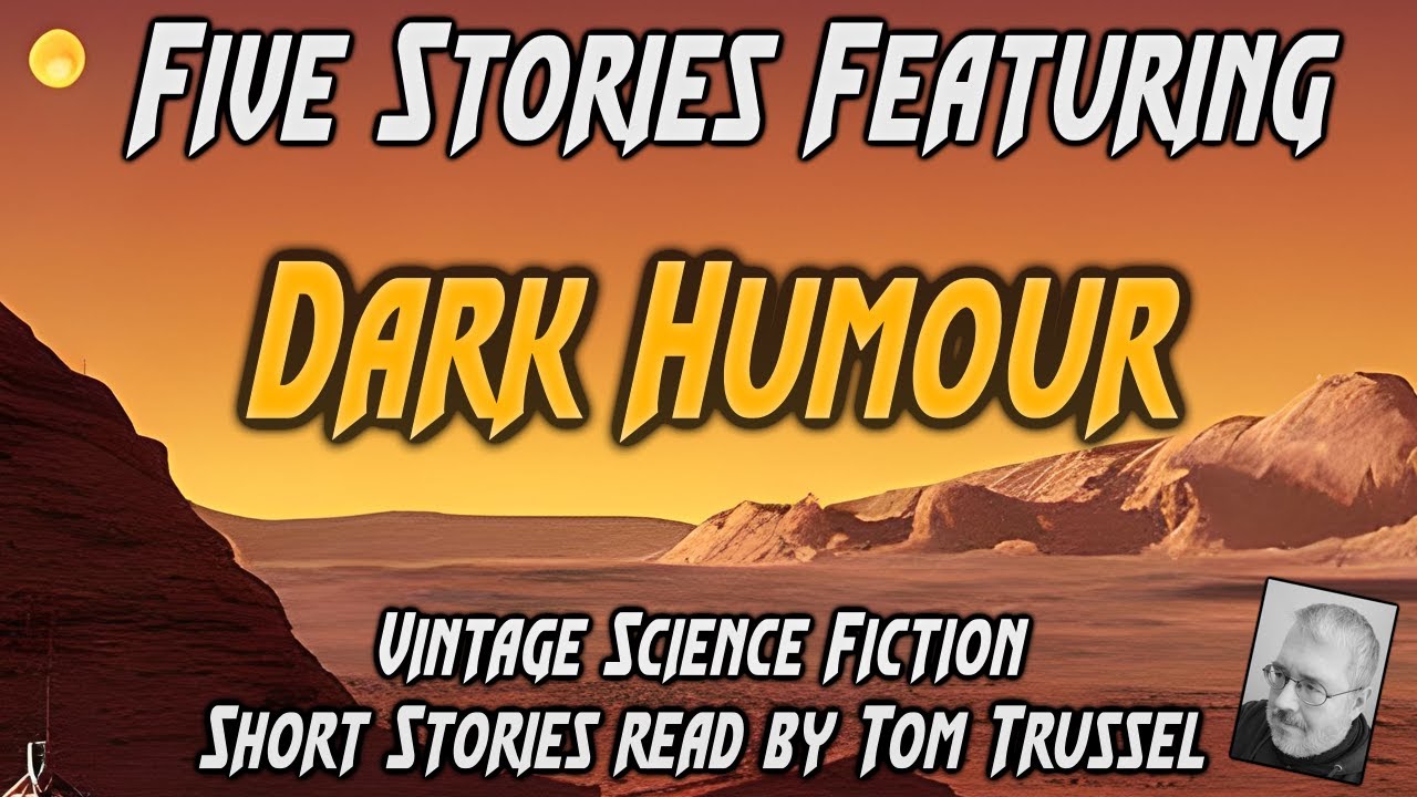 5 stories: Dark Humour -Selected Vintage Science Fiction Audiobook readalong human voice