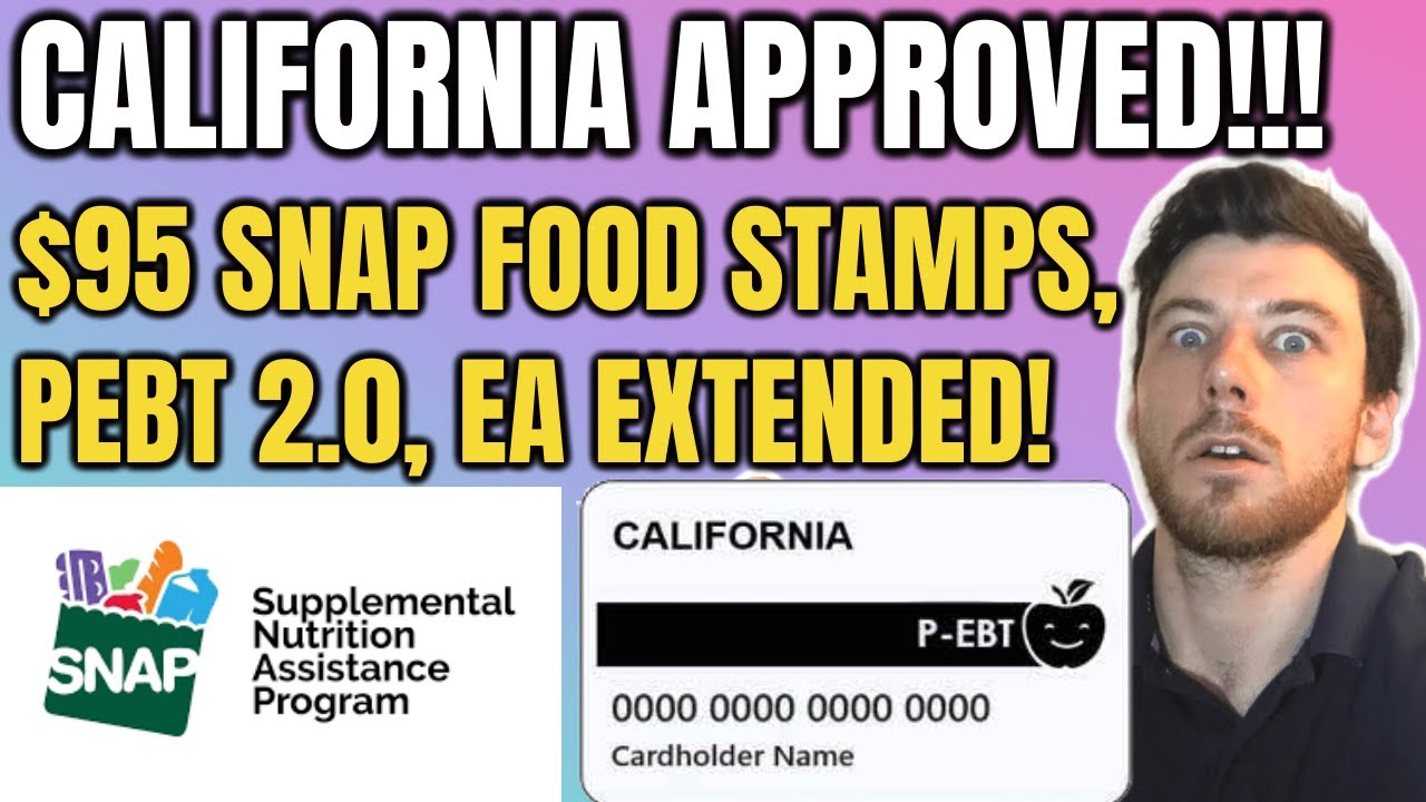 CALIFORNIA APPROVED!!! $95 SNAP FOOD STAMPS, PEBT 2.0, EA EXTENDED [FEBRUARY 2022 UPDATE]