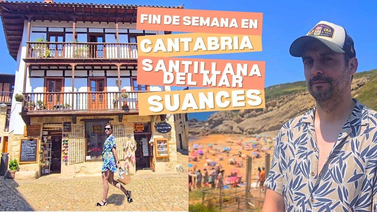 🌿FIN DE SEMANA PERFECTO en CANTABRIA  | 📍Suances, Villacarriedo y Santillana del Mar 🧭